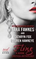 Fling: A BDSM Erotica Anthology by Sara Fawkes, Cathryn Fox & Lauren Hawkeye