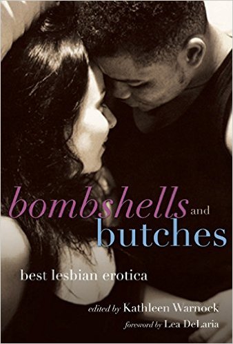 Bombshells and Butches: Best Lesbian Erotic by Kathleen Warnock (Ed)