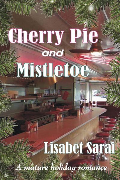 Cherry Pie and Mistletoe: A Mature Holiday Romance