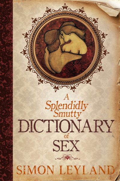 A Splendidly Smutty Dictionary of Sex